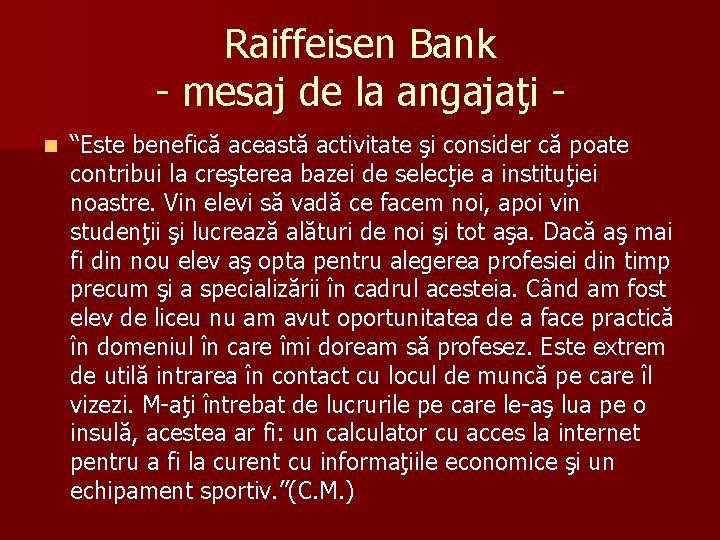 Raiffeisen Bank - mesaj de la angajaţi n “Este benefică această activitate şi consider