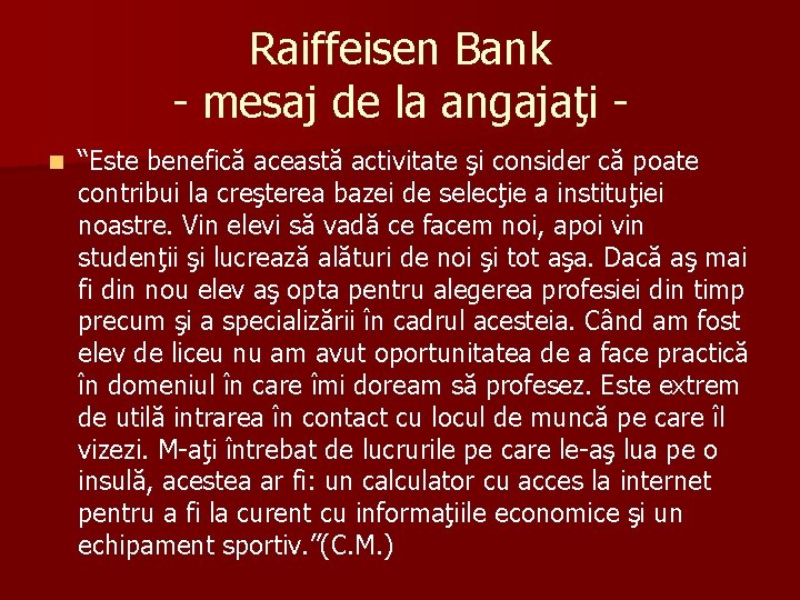 Raiffeisen Bank - mesaj de la angajaţi n “Este benefică această activitate şi consider Raiffeisen Bank - mesaj de la angajaţi n “Este benefică această activitate şi consider