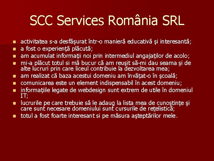 SCC Services România SRL n n n n n activitatea s-a desfăşurat într-o manieră