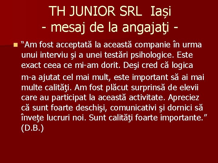 TH JUNIOR SRL Iași - mesaj de la angajaţi n “Am fost acceptată la