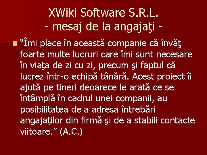 XWiki Software S. R. L. - mesaj de la angajaţi n “Îmi place în