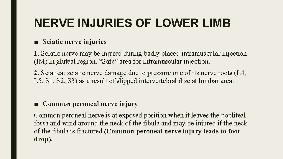 NERVE INJURIES OF LOWER LIMB ■ Sciatic nerve injuries 1. Sciatic nerve may be