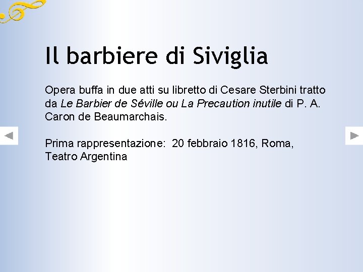 Il barbiere di Siviglia Opera buffa in due atti su libretto di Cesare Sterbini