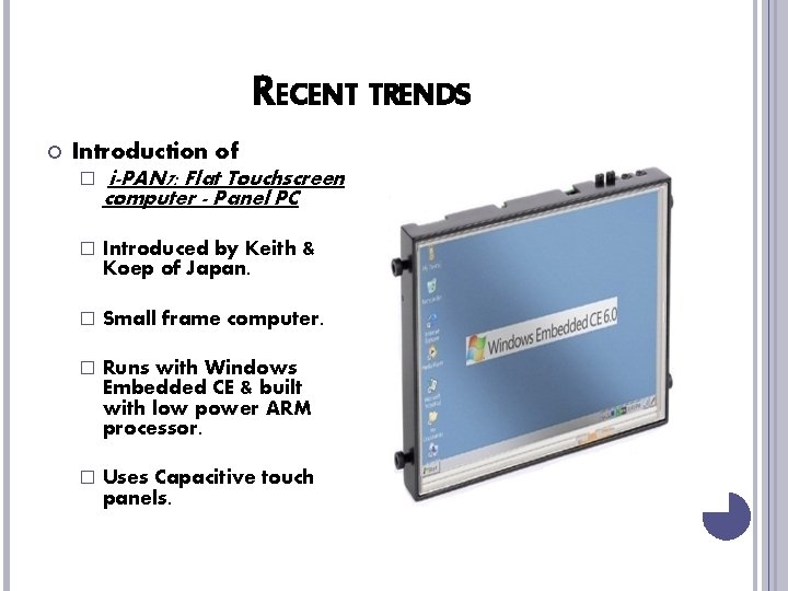 RECENT TRENDS Introduction of � i-PAN 7: Flat Touchscreen computer - Panel PC �