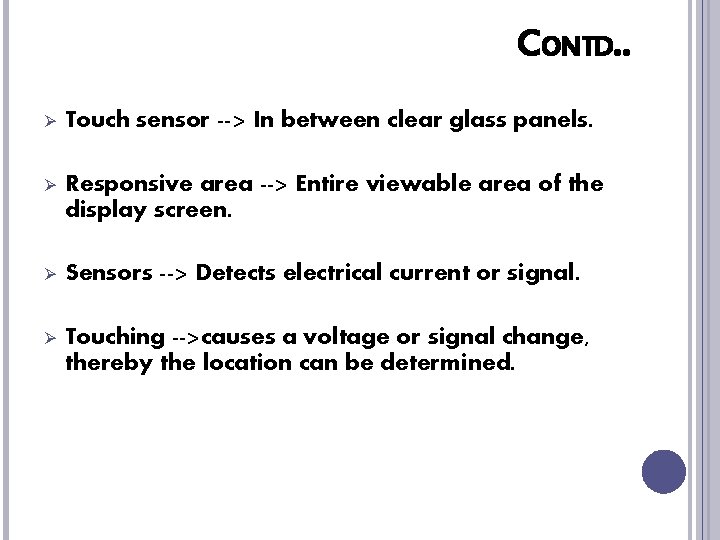 CONTD. . Ø Touch sensor --> In between clear glass panels. Ø Responsive area