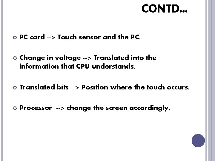 CONTD… PC card --> Touch sensor and the PC. Change in voltage --> Translated