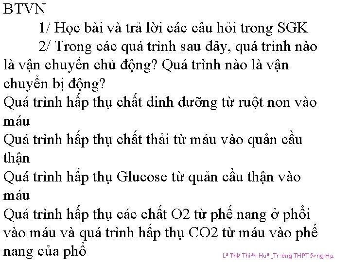 BTVN 1/ Học bài và trả lời các câu hỏi trong SGK 2/ Trong