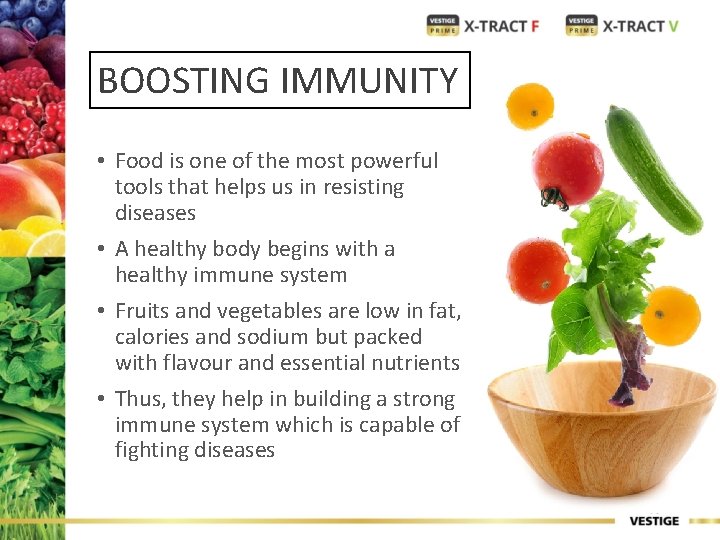 BOOSTING IMMUNITY • Food is one of the most powerful tools that helps us