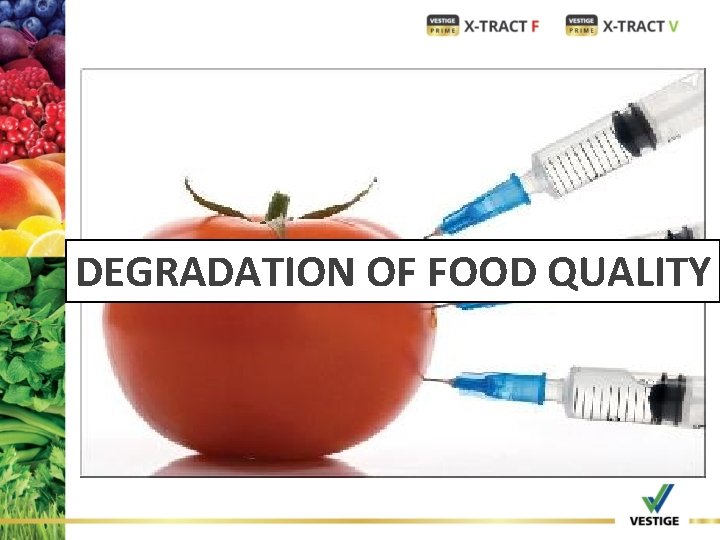 DEGRADATION OF FOOD QUALITY 