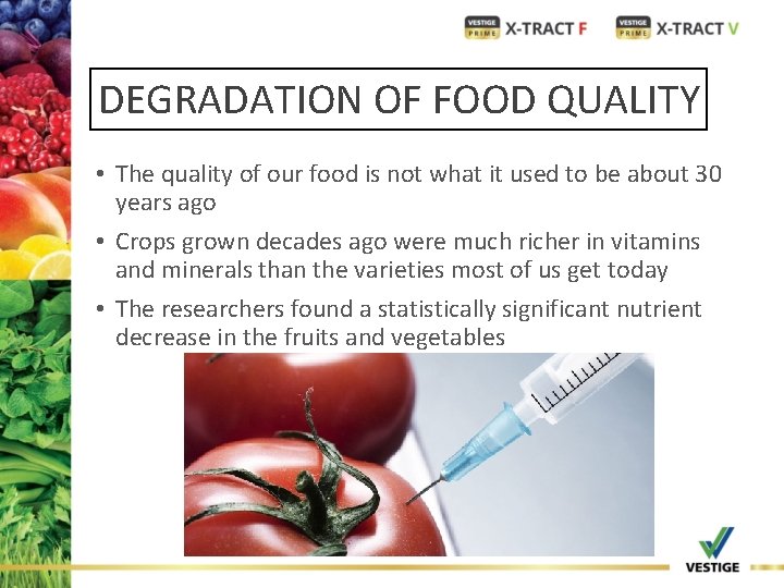 DEGRADATION OF FOOD QUALITY • The quality of our food is not what it