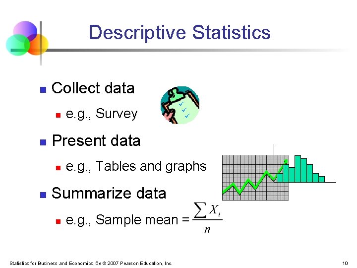 Descriptive Statistics n Collect data n n Present data n n e. g. ,