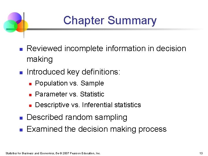 Chapter Summary n n Reviewed incomplete information in decision making Introduced key definitions: n