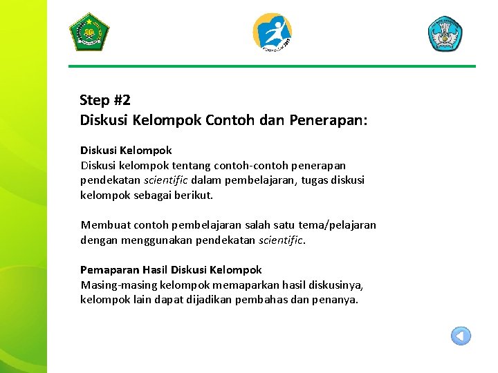 Step #2 Diskusi Kelompok Contoh dan Penerapan: Diskusi Kelompok Diskusi kelompok tentang contoh-contoh penerapan