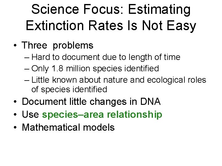Science Focus: Estimating Extinction Rates Is Not Easy • Three problems – Hard to