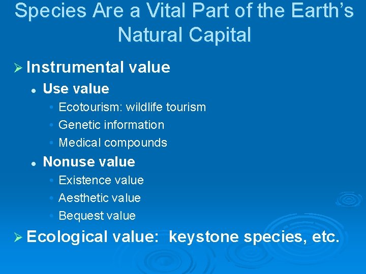 Species Are a Vital Part of the Earth’s Natural Capital Ø Instrumental value l