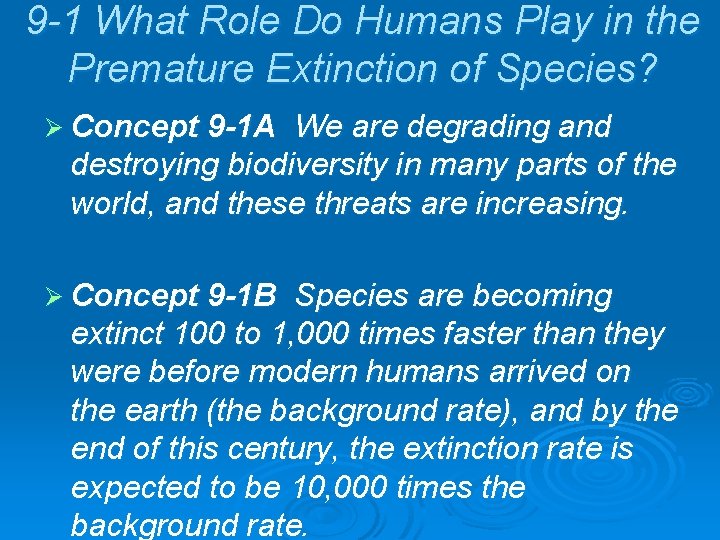 9 -1 What Role Do Humans Play in the Premature Extinction of Species? Ø