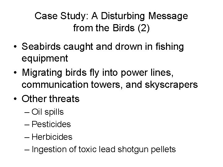 Case Study: A Disturbing Message from the Birds (2) • Seabirds caught and drown
