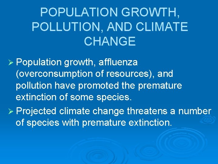 POPULATION GROWTH, POLLUTION, AND CLIMATE CHANGE Ø Population growth, affluenza (overconsumption of resources), and
