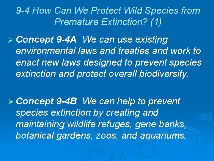 9 -4 How Can We Protect Wild Species from Premature Extinction? (1) Ø Concept