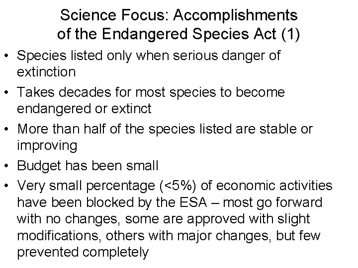 Science Focus: Accomplishments of the Endangered Species Act (1) • Species listed only when