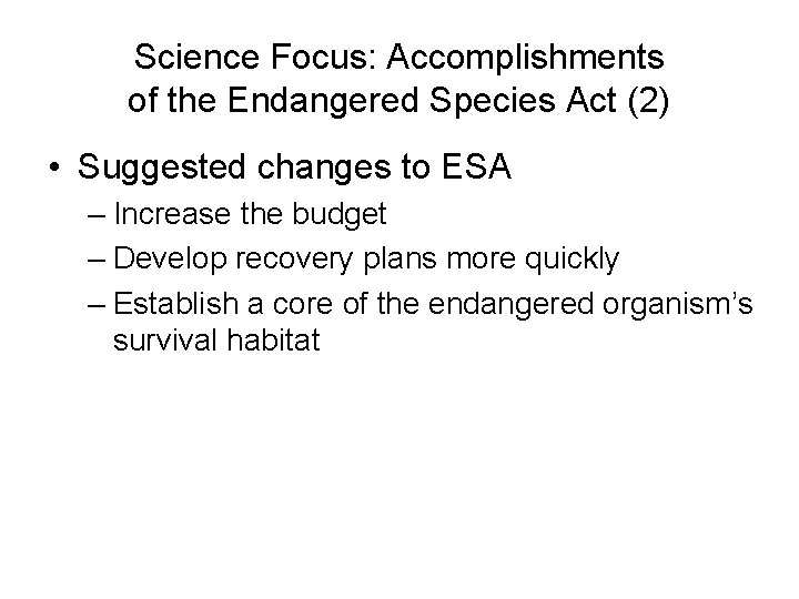 Science Focus: Accomplishments of the Endangered Species Act (2) • Suggested changes to ESA