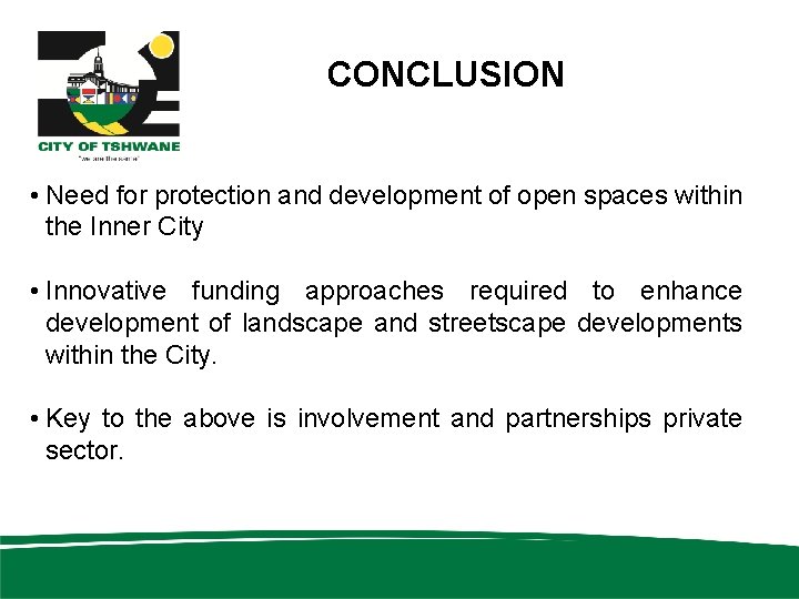 CONCLUSION • Need for protection and development of open spaces within the Inner City