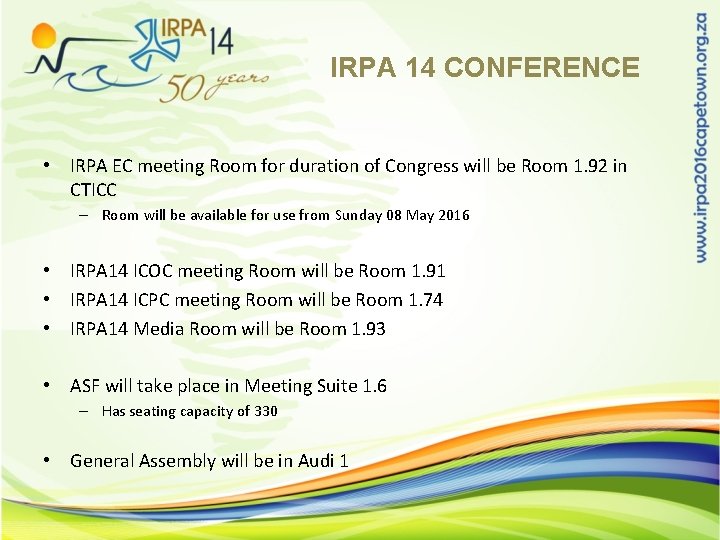 IRPA 14 CONFERENCE • IRPA EC meeting Room for duration of Congress will be