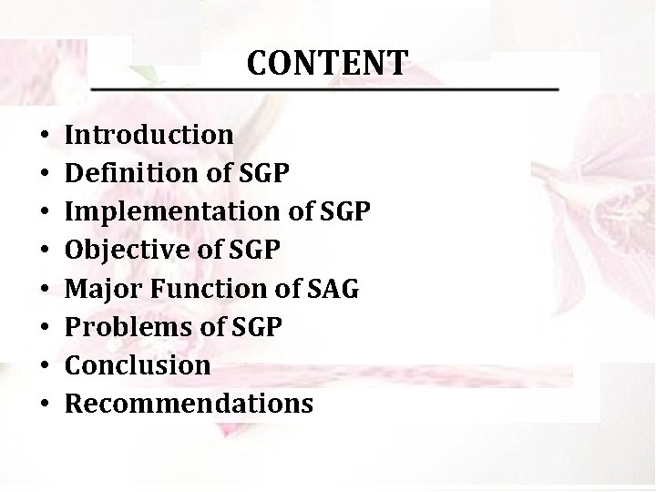 CONTENT • • Introduction Definition of SGP Implementation of SGP Objective of SGP Major