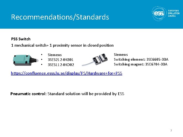 Recommendations/Standards PSS Switch 1 mechanical switch+ 1 proximity sensor in closed position • •