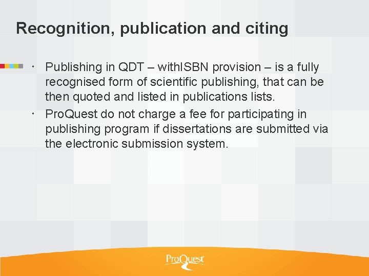Recognition, publication and citing Publishing in QDT – with. ISBN provision – is a