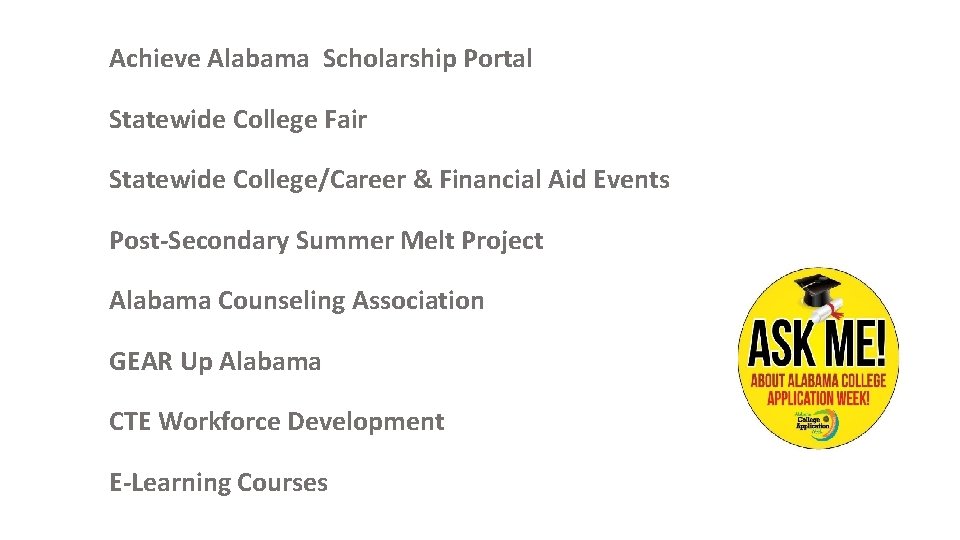 Achieve Alabama Scholarship Portal Statewide College Fair Statewide College/Career & Financial Aid Events Post-Secondary
