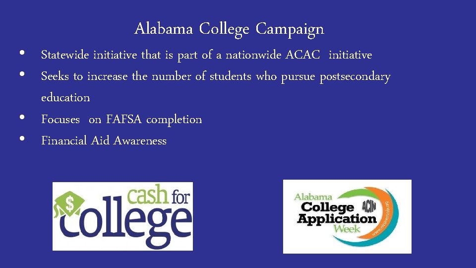 Alabama College Campaign • Statewide initiative that is part of a nationwide ACAC initiative