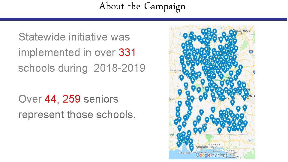 About the Campaign Statewide initiative was implemented in over 331 schools during 2018 -2019