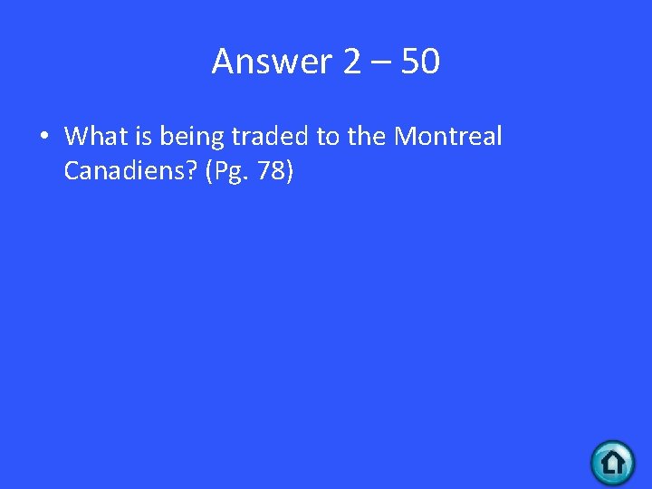 Answer 2 – 50 • What is being traded to the Montreal Canadiens? (Pg.