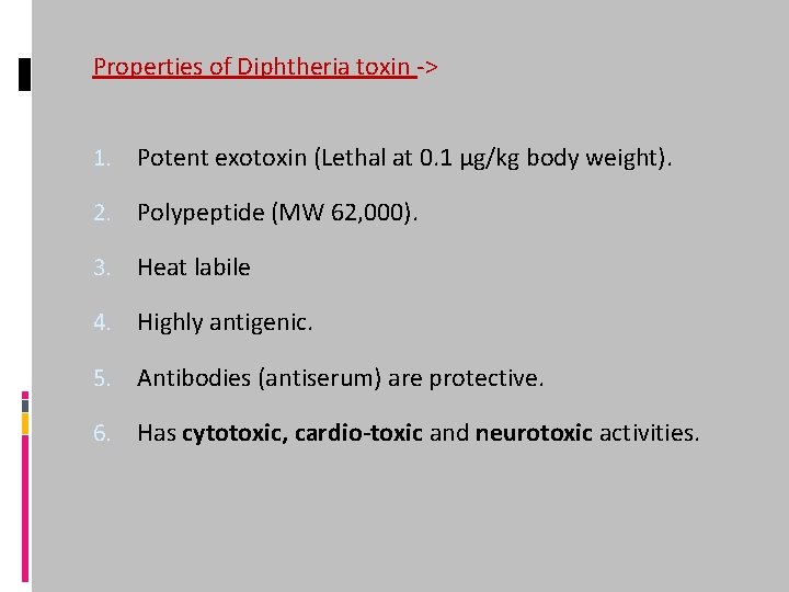 Properties of Diphtheria toxin -> 1. Potent exotoxin (Lethal at 0. 1 µg/kg body