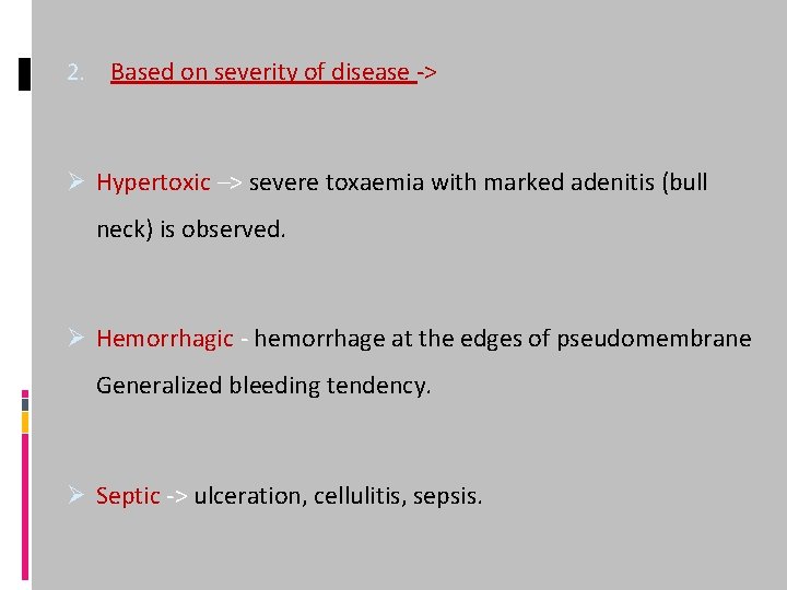2. Based on severity of disease -> Ø Hypertoxic –> severe toxaemia with marked
