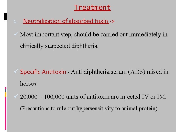 Treatment 1. Neutralization of absorbed toxin -> ü Most important step, should be carried