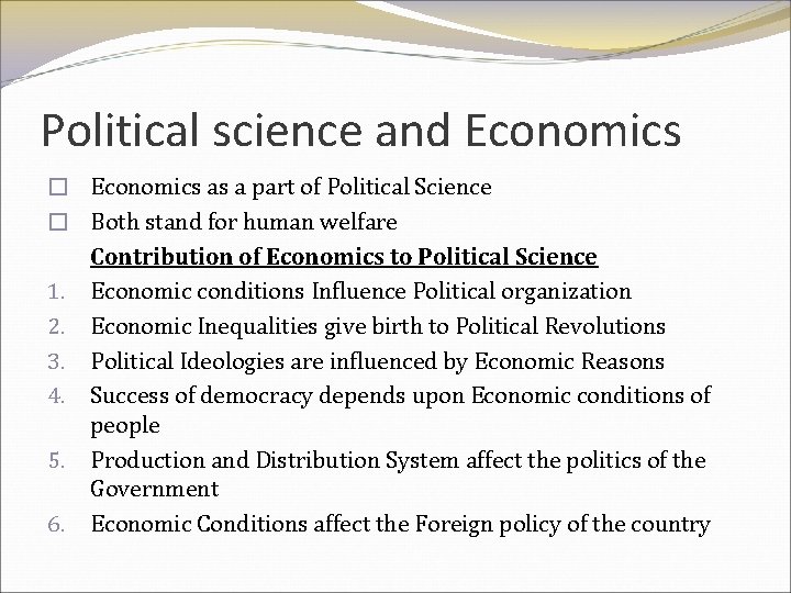 Political science and Economics � Economics as a part of Political Science � Both