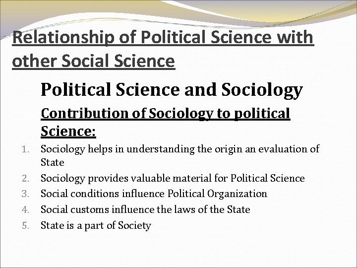 Relationship of Political Science with other Social Science Political Science and Sociology Contribution of