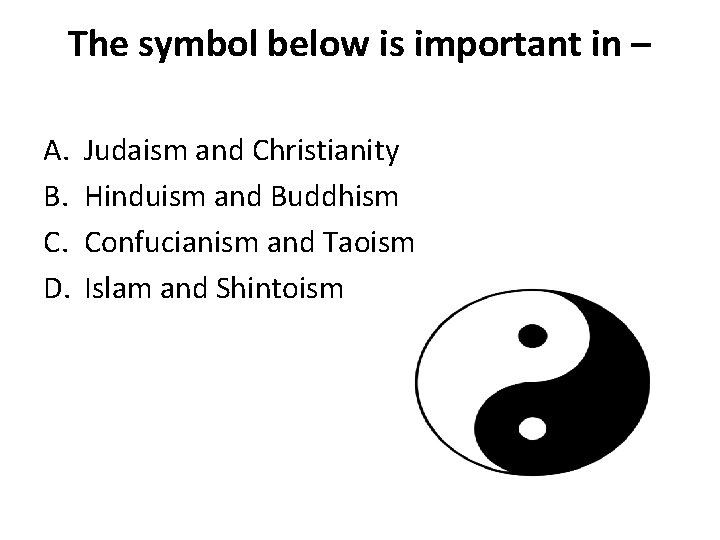 The symbol below is important in – A. B. C. D. Judaism and Christianity