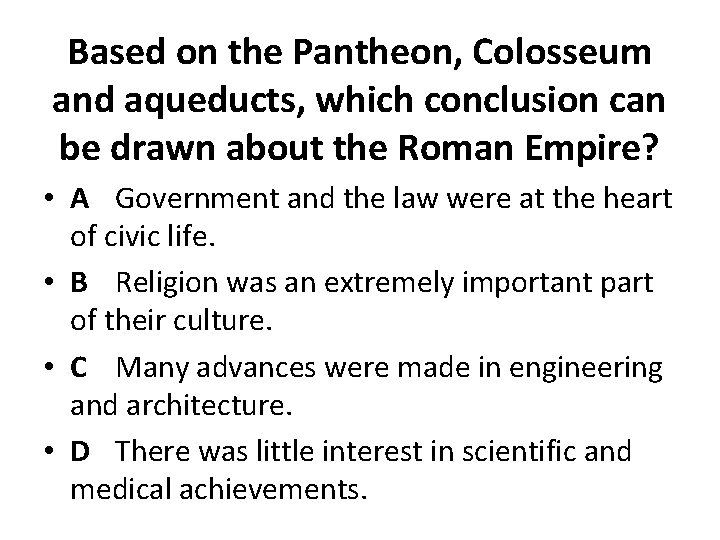 Based on the Pantheon, Colosseum and aqueducts, which conclusion can be drawn about the