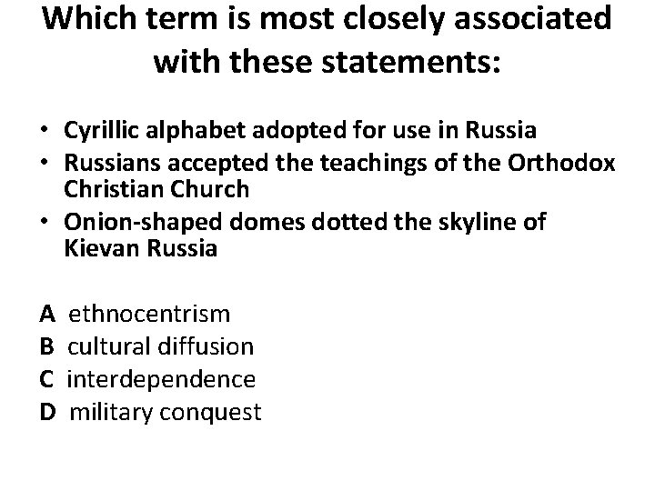 Which term is most closely associated with these statements: • Cyrillic alphabet adopted for