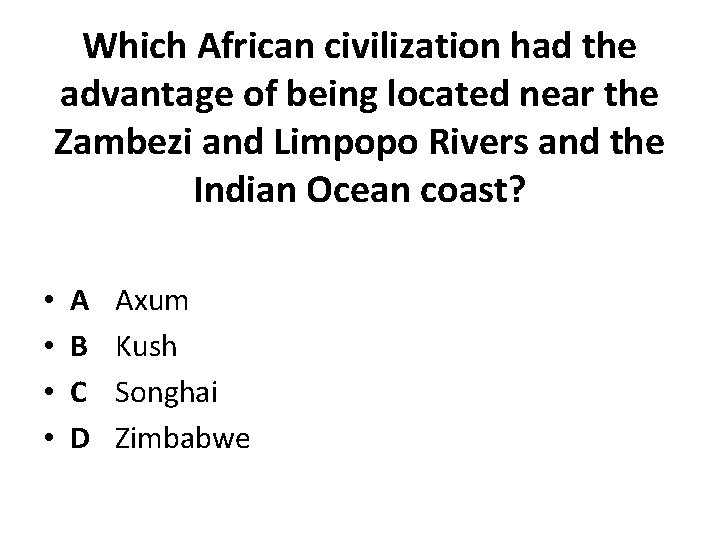 Which African civilization had the advantage of being located near the Zambezi and Limpopo