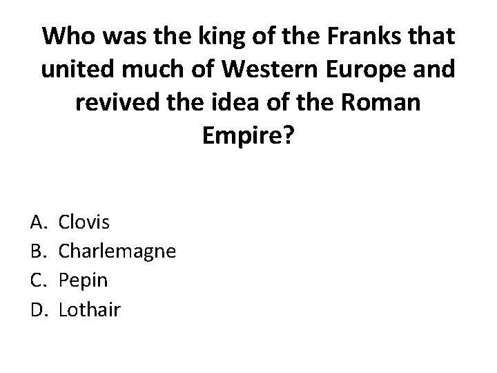 Who was the king of the Franks that united much of Western Europe and
