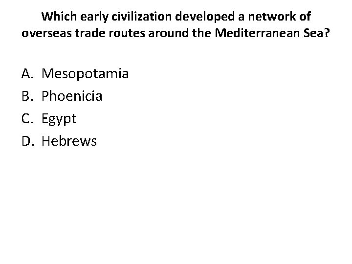Which early civilization developed a network of overseas trade routes around the Mediterranean Sea?