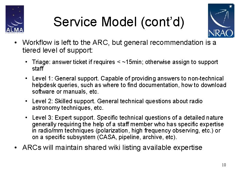 Service Model (cont’d) • Workflow is left to the ARC, but general recommendation is
