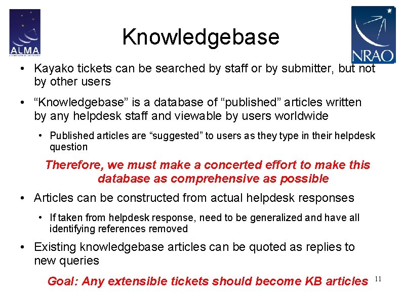 Knowledgebase • Kayako tickets can be searched by staff or by submitter, but not