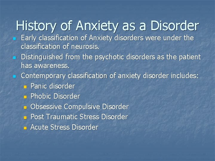 History of Anxiety as a Disorder n n n Early classification of Anxiety disorders