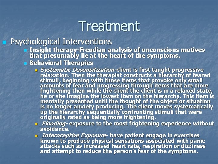 Treatment n Psychological Interventions n n Insight therapy-Freudian analysis of unconscious motives that presumably