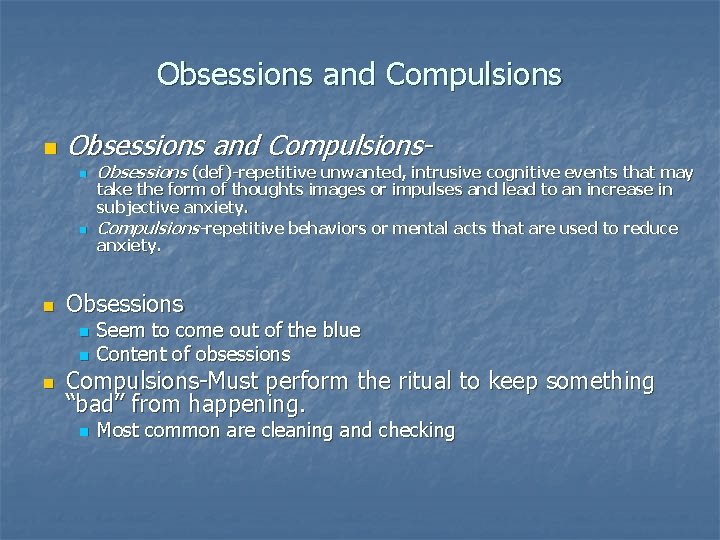 Obsessions and Compulsions n Obsessions and Compulsionsn n n take the form of thoughts